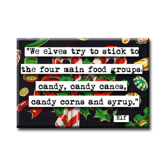 Elf Christmas Four Main Food Groups  Quote Magnet (no.11c)