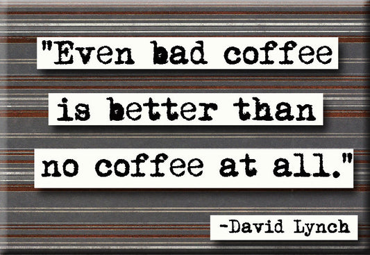 David Lynch quote Magnet (no.280)