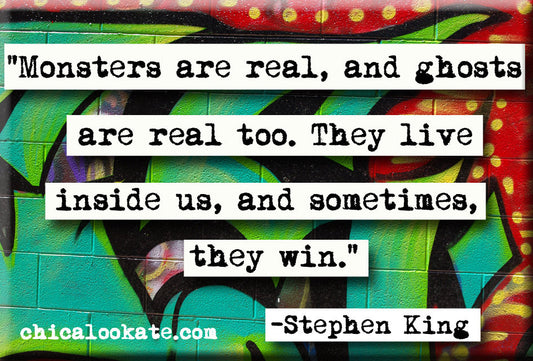 Stephen King Monsters Are Real Quote Magnet (no.314)