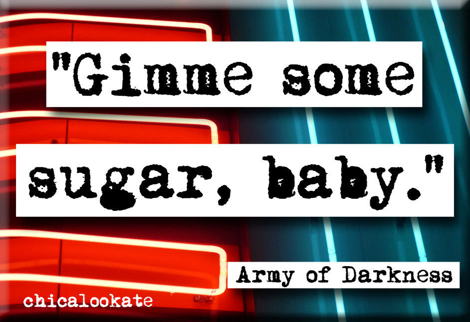 Army of Darkness Sugar Quote Magnet (no.343)