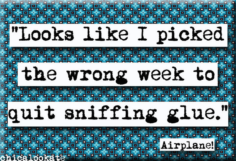Airplane Picked the Wrong Week Quote Refrigerator Magnet
