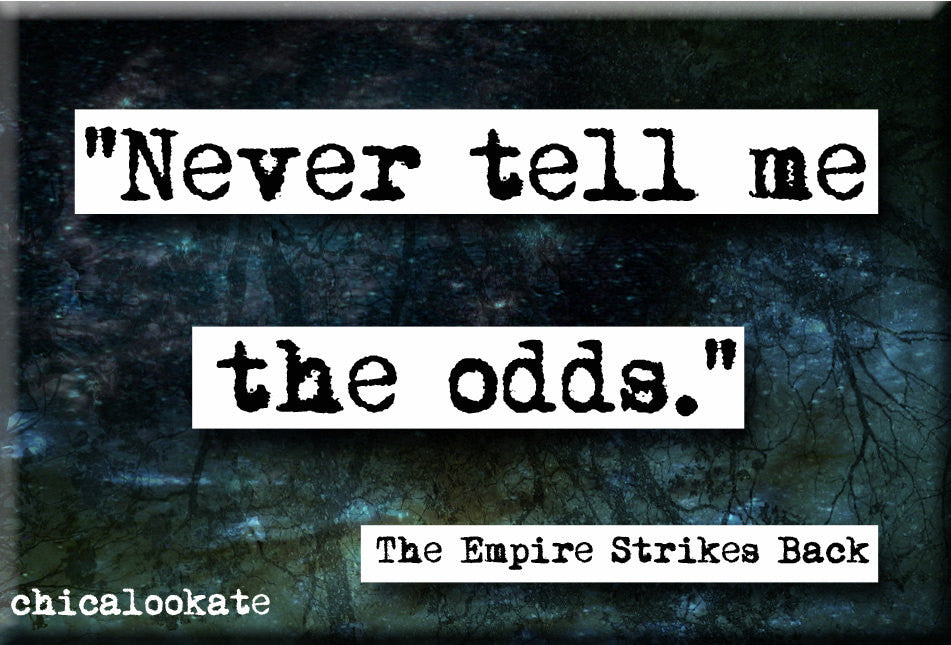 Star Wars Never Tell Me the Odds Quote Magnet (no.712)