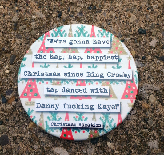 Christmas Vacation Hap Hap Happiest Christmas Naughty Language Holiday  Quote Coaster (18c)