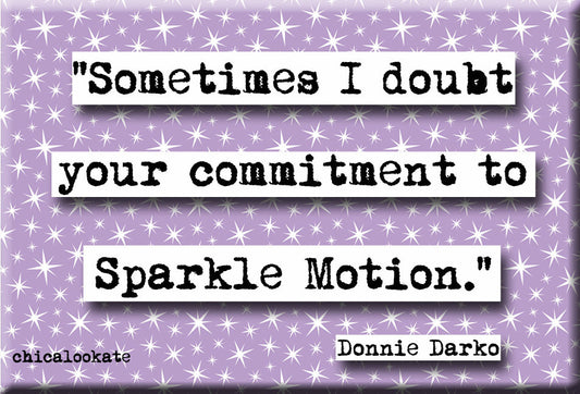 Donnie Darko Sparkle Motion Quote Magnet (no.363)