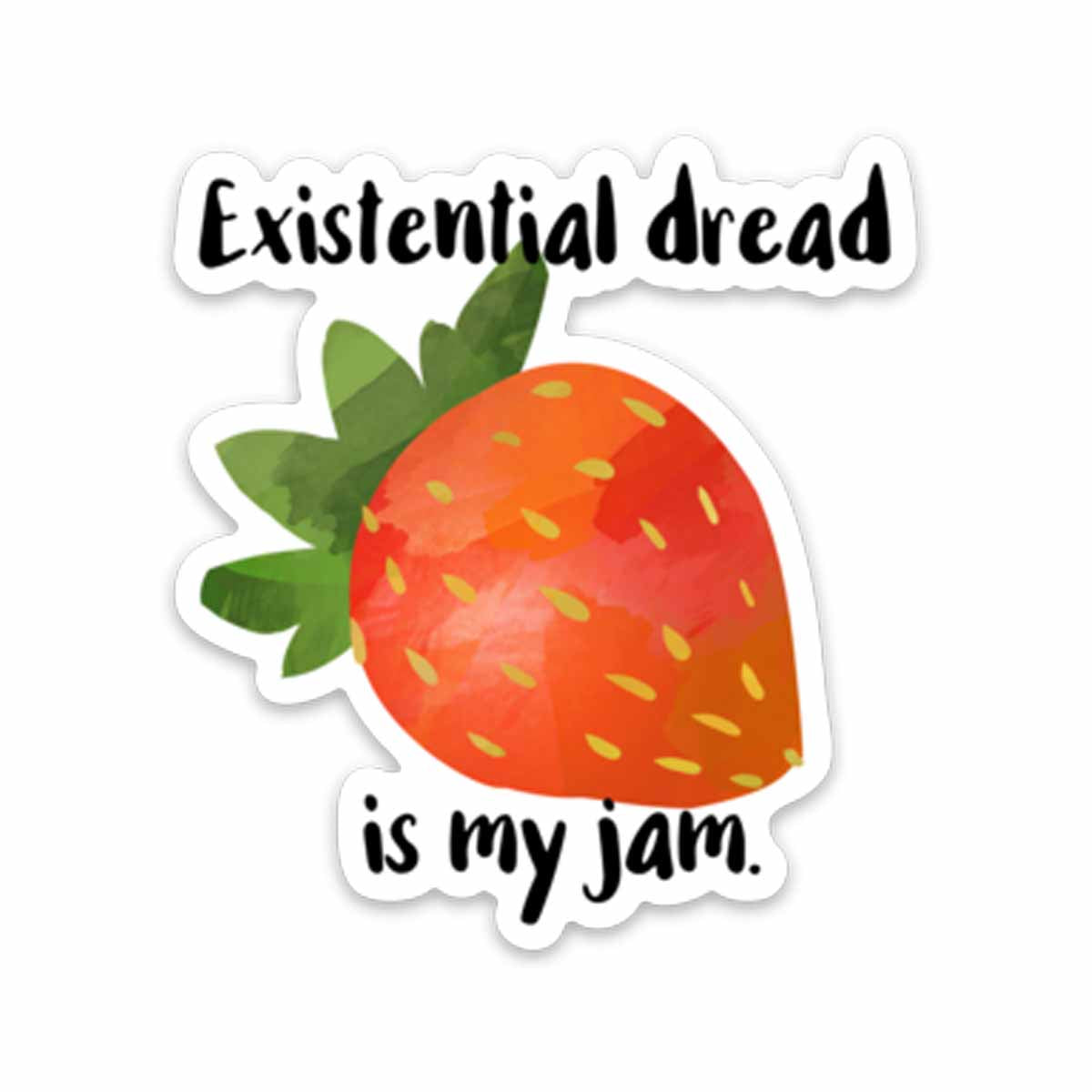 Existential Dread Is My Jam Vinyl Sticker