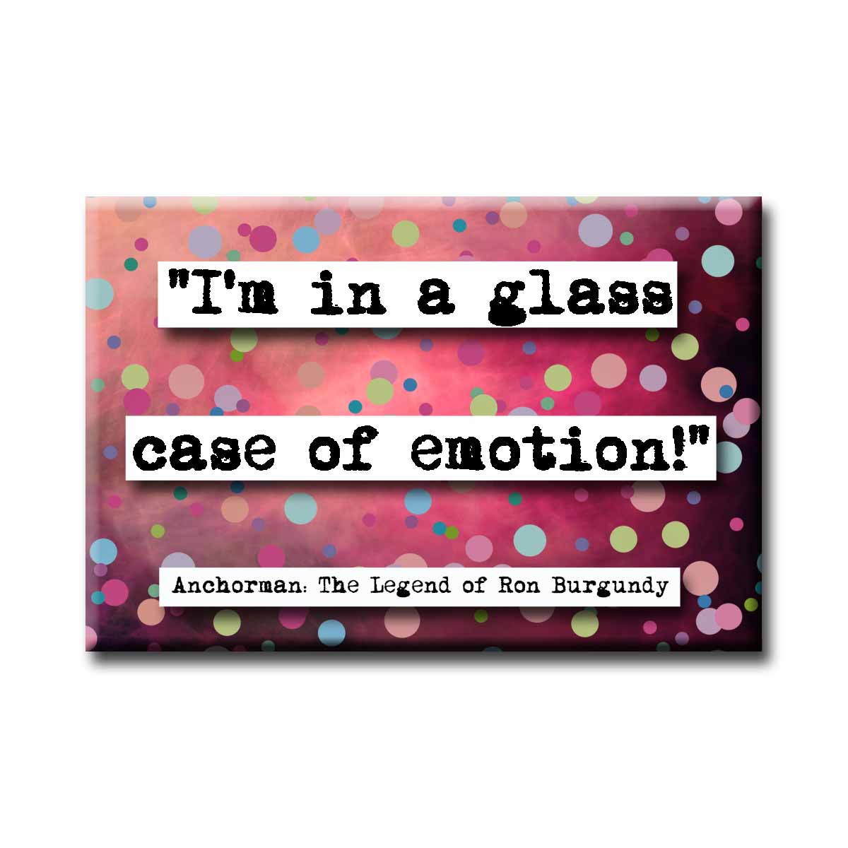Anchorman Glass Case Quote Magnet