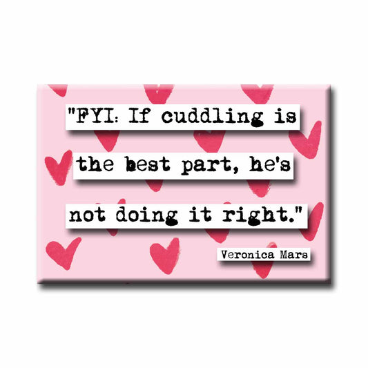 Veronica Mars Cuddling Quote Magnet
