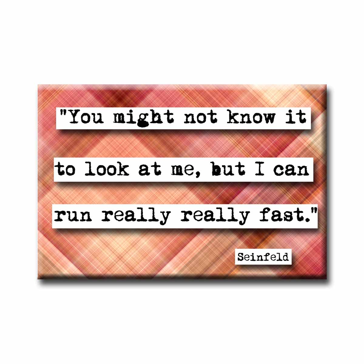 Seinfeld Run Really Really Fast Television Quote Refrigerator Magnet