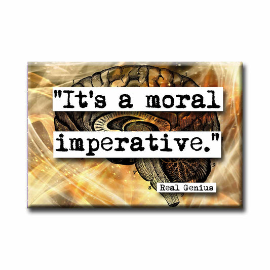Real Genius Moral Imperative Quote Magnet