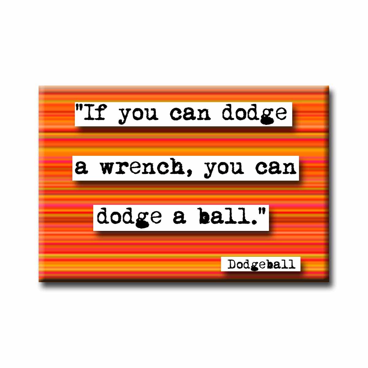 Dodgeball Quote Magnet