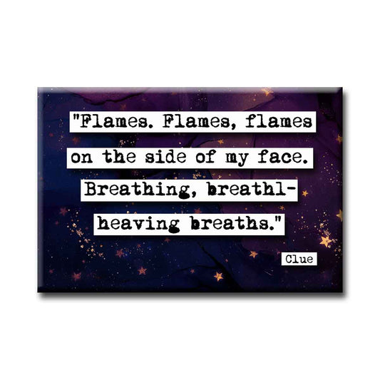 Clue Flames on the Side of My Face Quote Refrigerator Magnet (no.355)