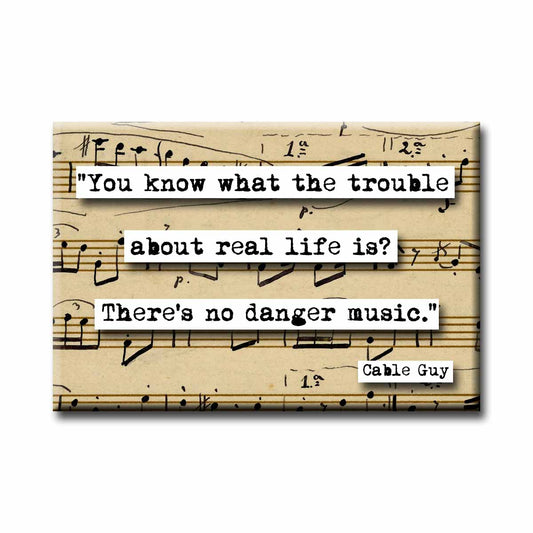Cable Guy Danger Music Quote Magnet