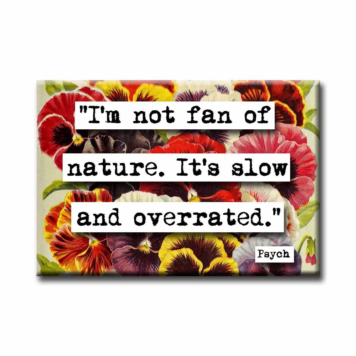 Psych Nature Quote Magnet