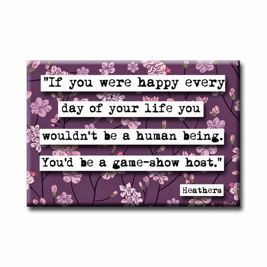 Heathers Game Show Host Happy Quote Magnet