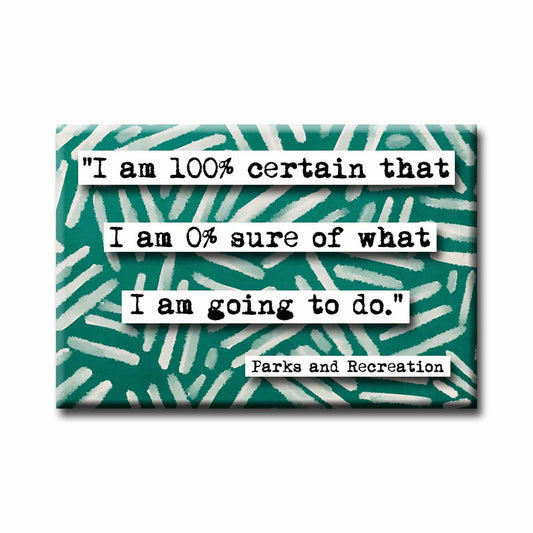 Parks and Recreation 100% Sure Quote Magnet