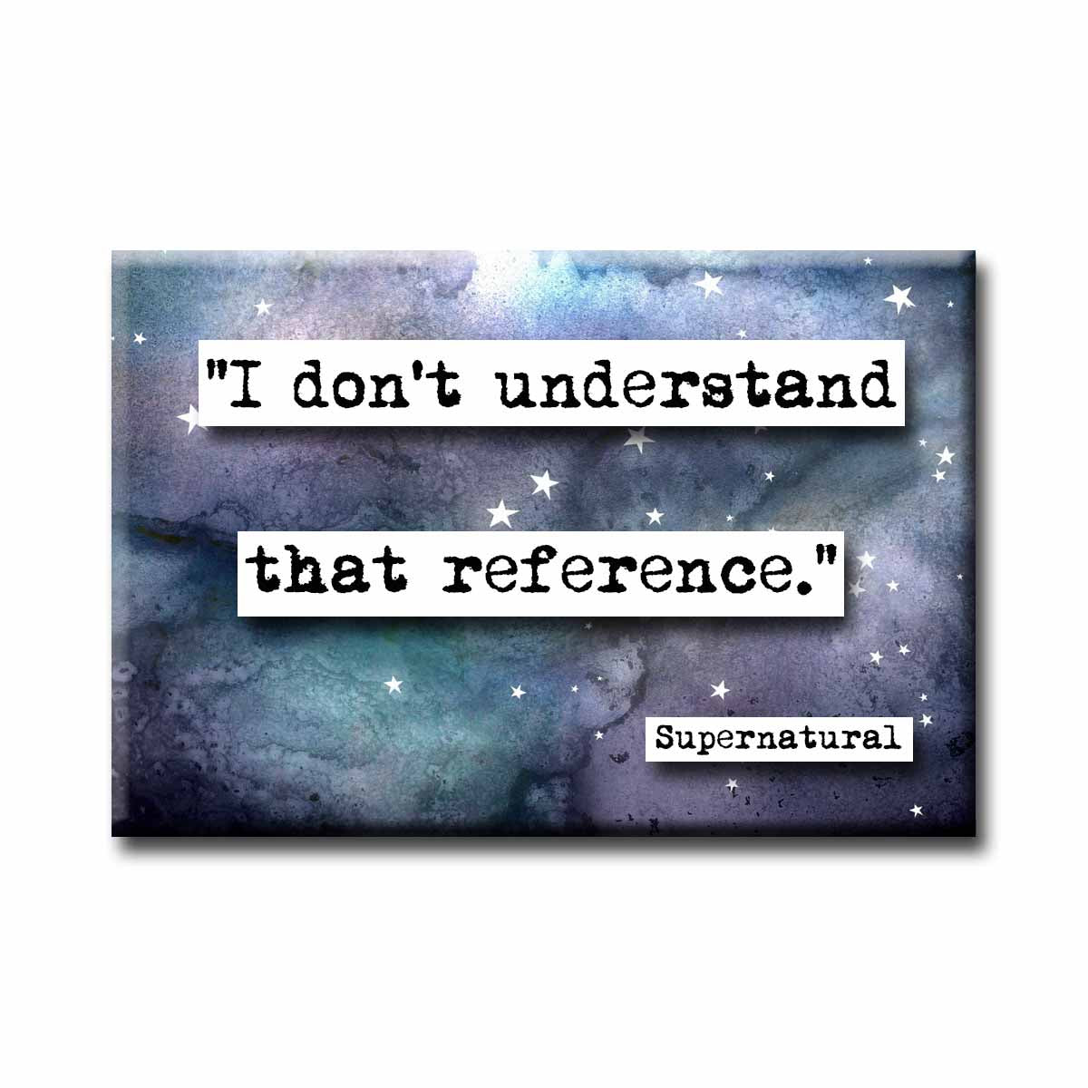 Supernatural I Don't Understand That Reference Castiel Quote Magnet