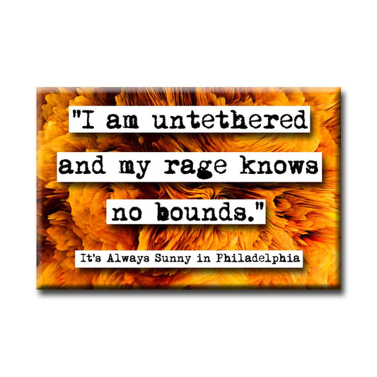 It's Always Sunny in Philadelphia Untethered Quote Magnet