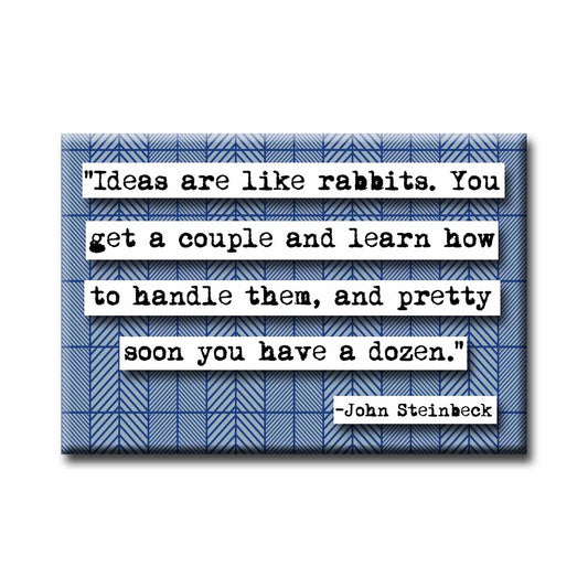 John Steinbeck Ideas Are Like Rabbits Quote Magnet