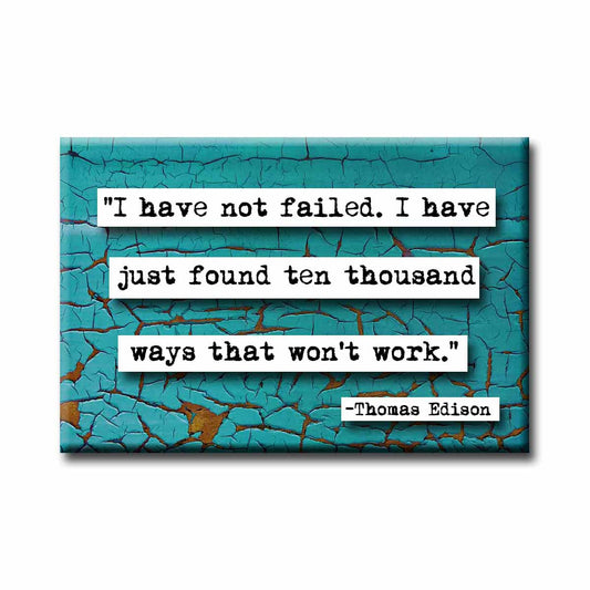 Thomas Edison Have Not Failed Quote Magnet (no.196)