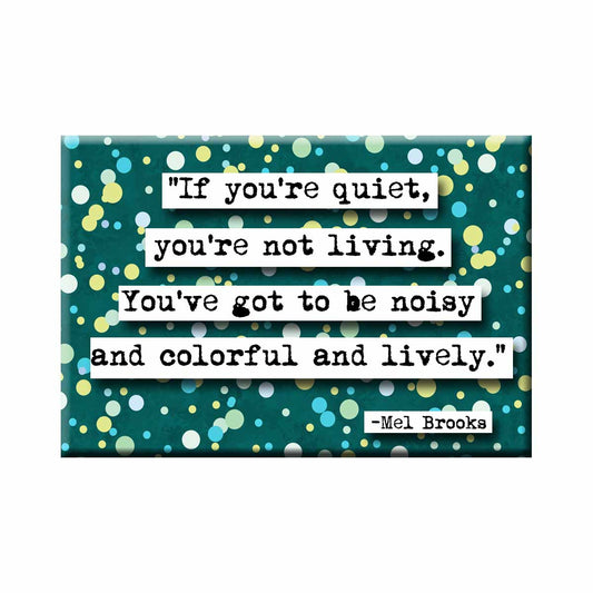 Mel Brooks Colorful and Lively Quote Magnet (no.247)