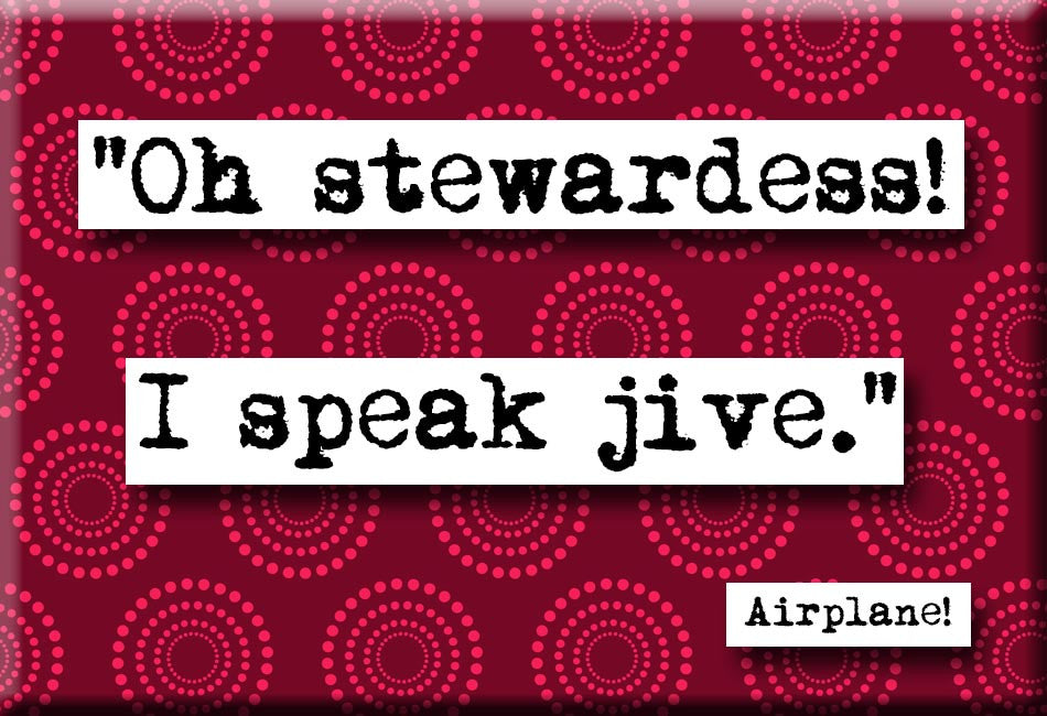 Airplane Jive Quote Magnet