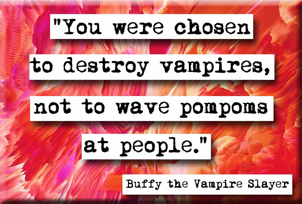 Buffy Pompoms Quote Magnet