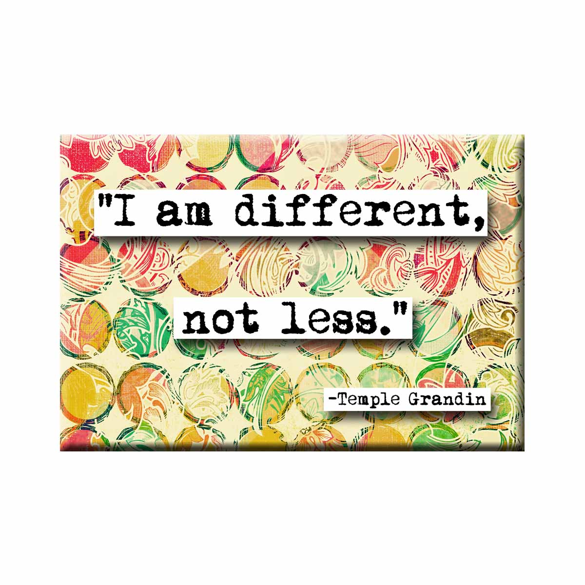 Temple Grandin Different Not Less Quote Magnet