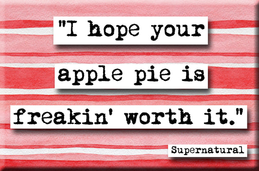 Supernatural Apple Pie Quote Magnet (no.446)