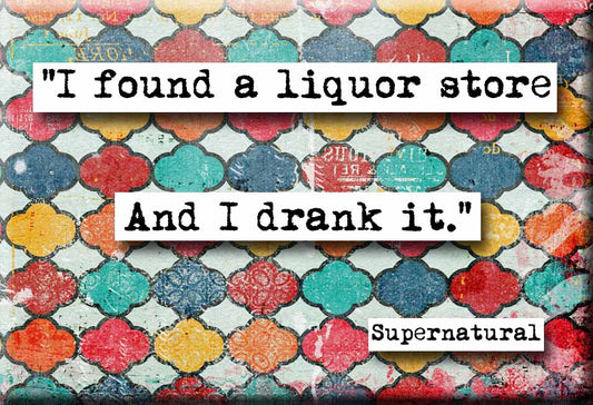 Supernatural Liquor Store Quote Magnet (no.447)