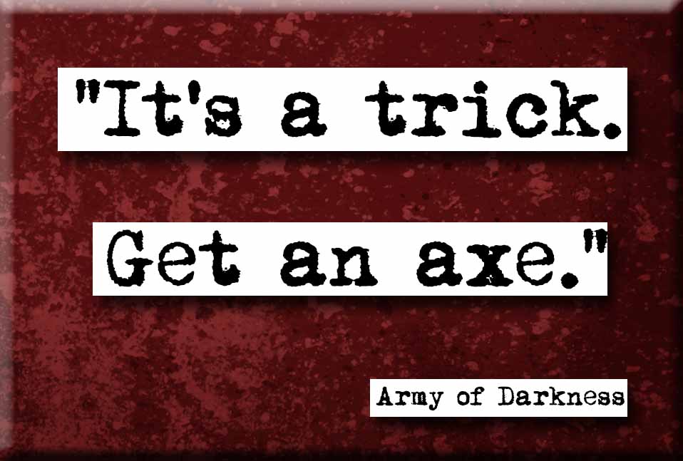 Army of Darkness It's a Trick Quote Refrigerator Magnet (no.456)