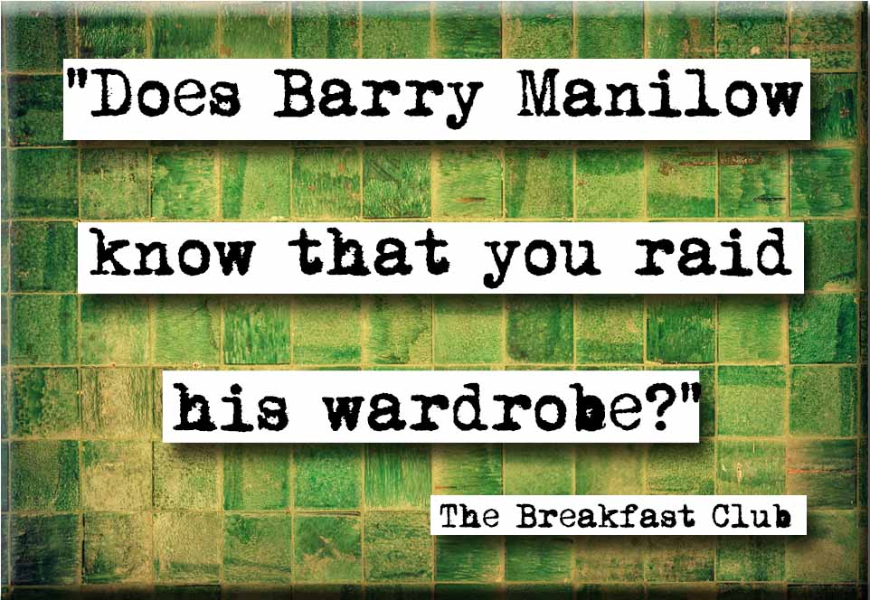 Breakfast Club Barry Manilow Quote Magnet