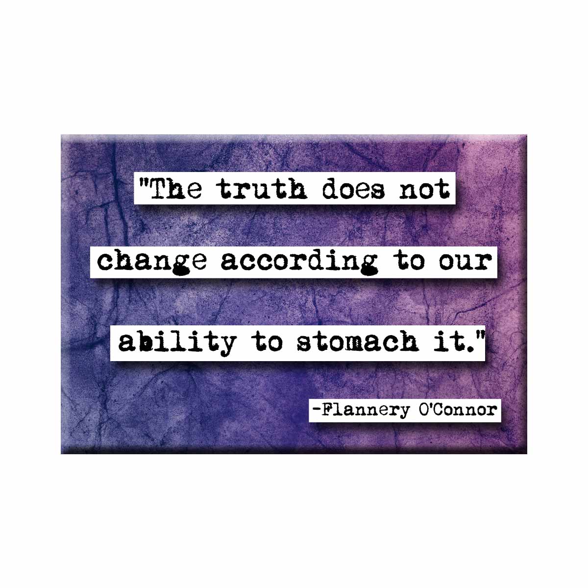 Flannery O'Connor Truth Quote Refrigerator Magnet (no.538)