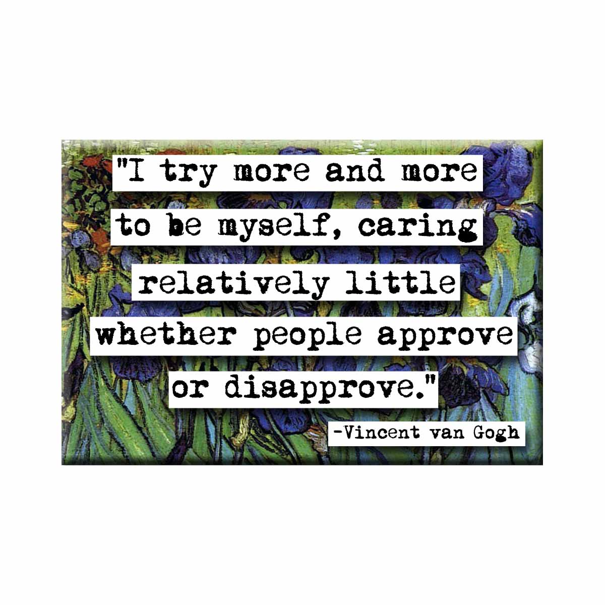 Vincent van Gogh Approve or Disapprove Quote Refrigerator Magnet (no.564)