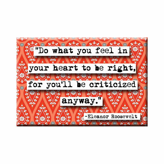 Eleanor Roosevelt Criticized Anyway Refrigerator Magnet