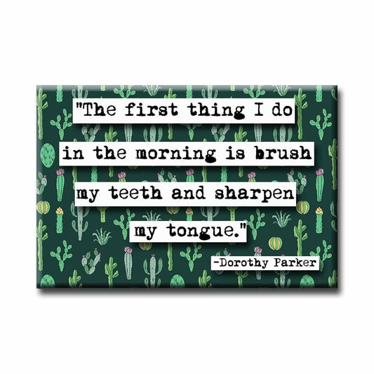 Dorothy Parker Sharpen My Tongue Refrigerator Magnet (no.819)