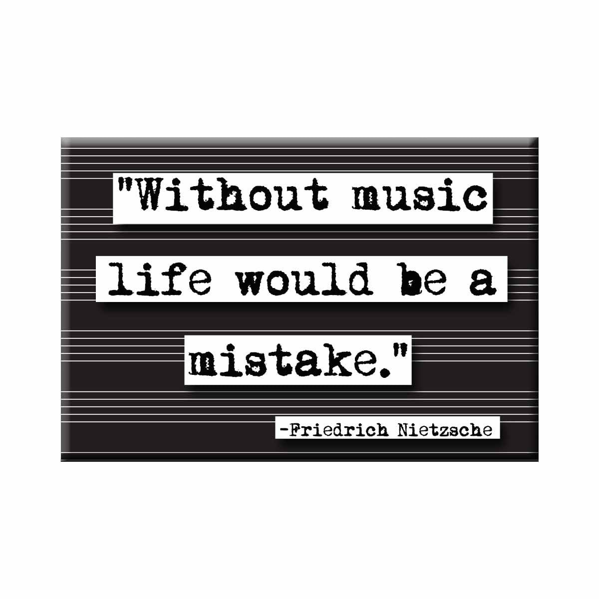 Nietzsche Life Without Music Refrigerator Magnet (no.831)