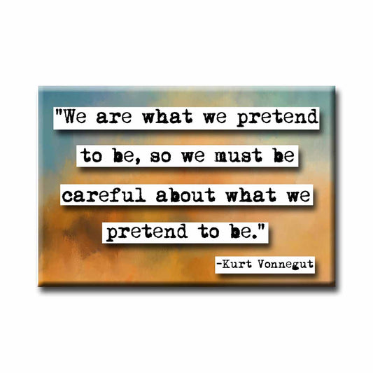 Kurt Vonnegut We Are What We Pretend Refrigerator Magnet (no.844)