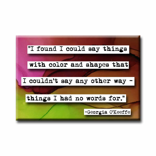 Georgia O'Keeffe Quote Magnet (no.851)