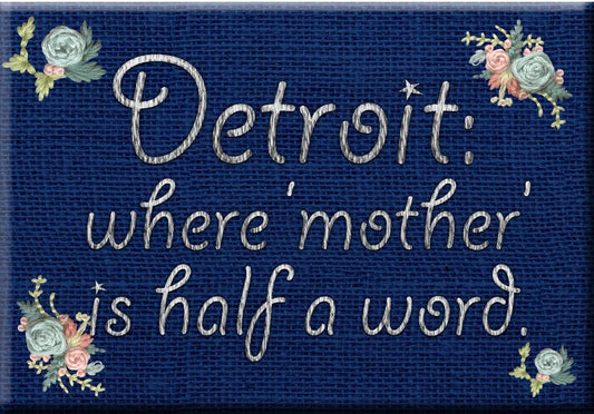 Detroit Where Mother Refrigerator Magnet (RM950)