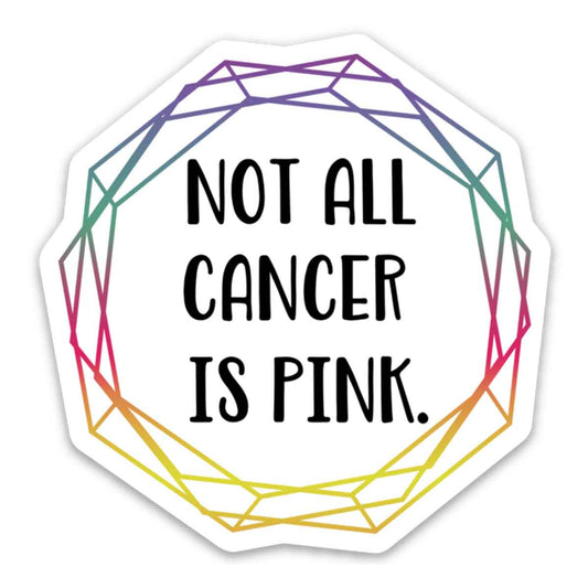 Not All Cancer is Pink Vinyl Sticker Fundraiser
