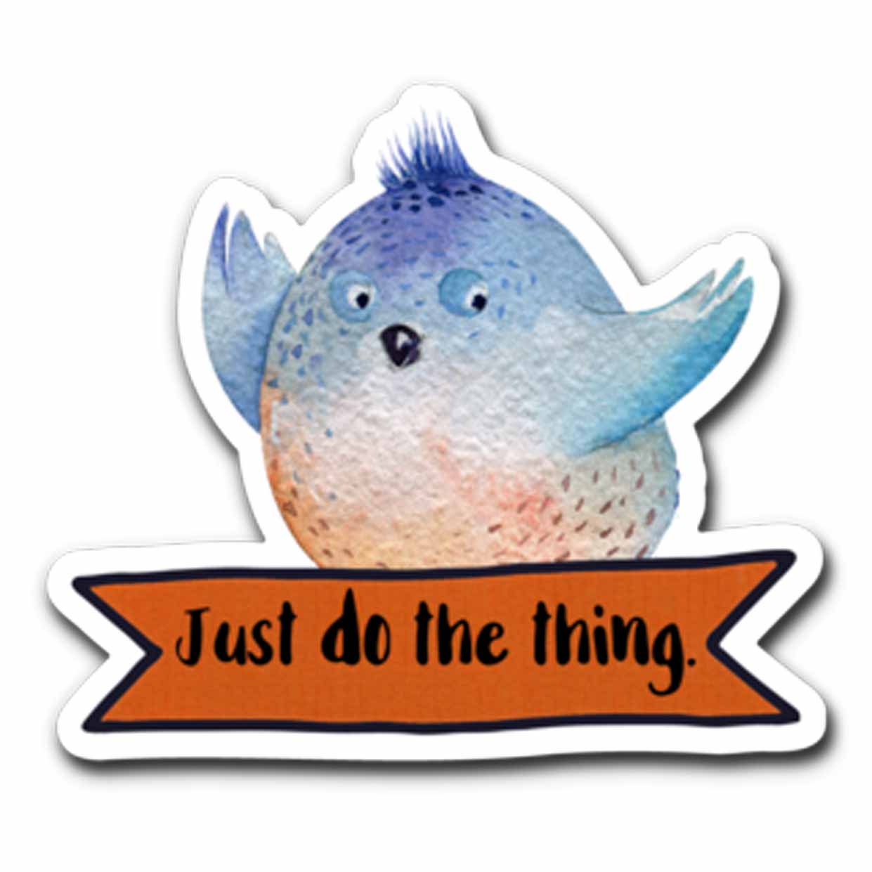 Just Do the Thing Vinyl Sticker