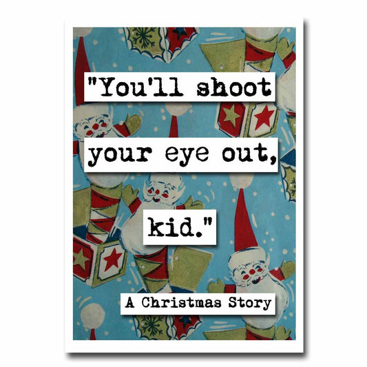 Christmas Story Shoot Your Eye Out Quote Blank Christmas Greeting Card (12c)
