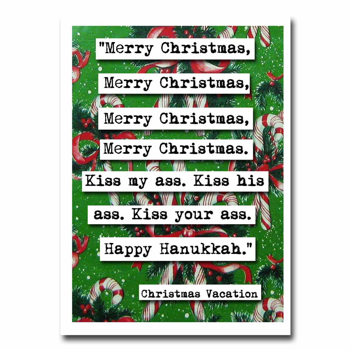 Christmas Vacation Kiss My Quote Blank Christmas Greeting Card (15c)