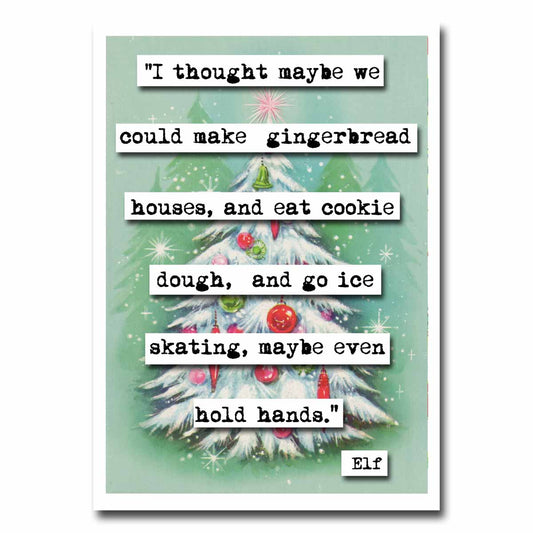 Elf Maybe Even Hold Hands Quote Blank Christmas Greeting Card (16c)