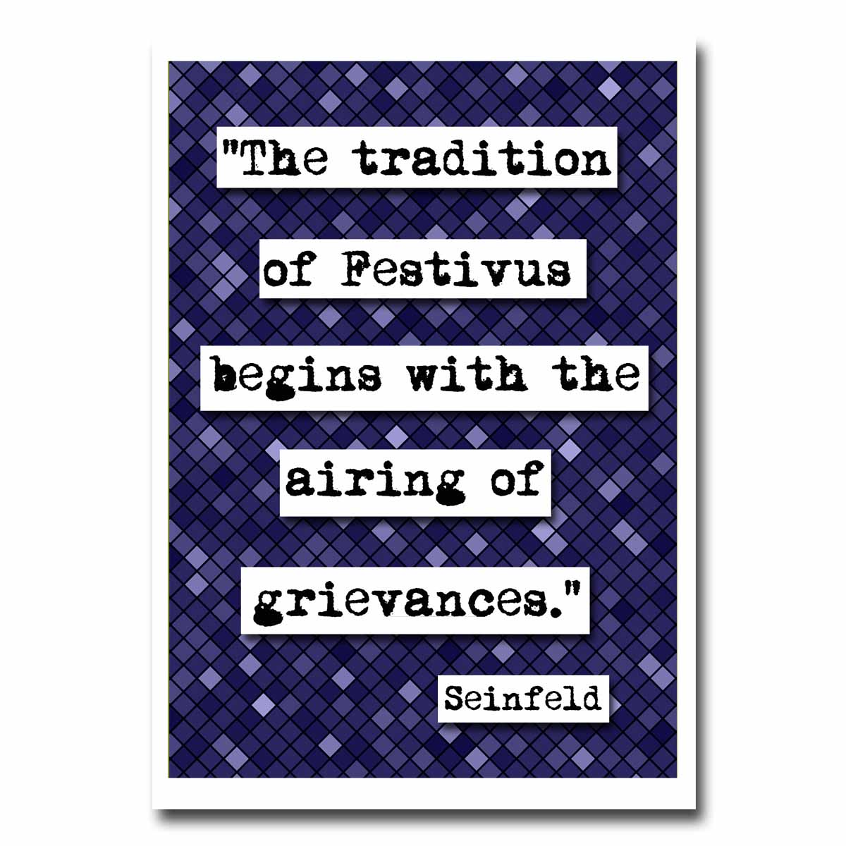 Seinfeld Festivus Airing of Grievences Quote Blank Christmas Greeting Card (21c)