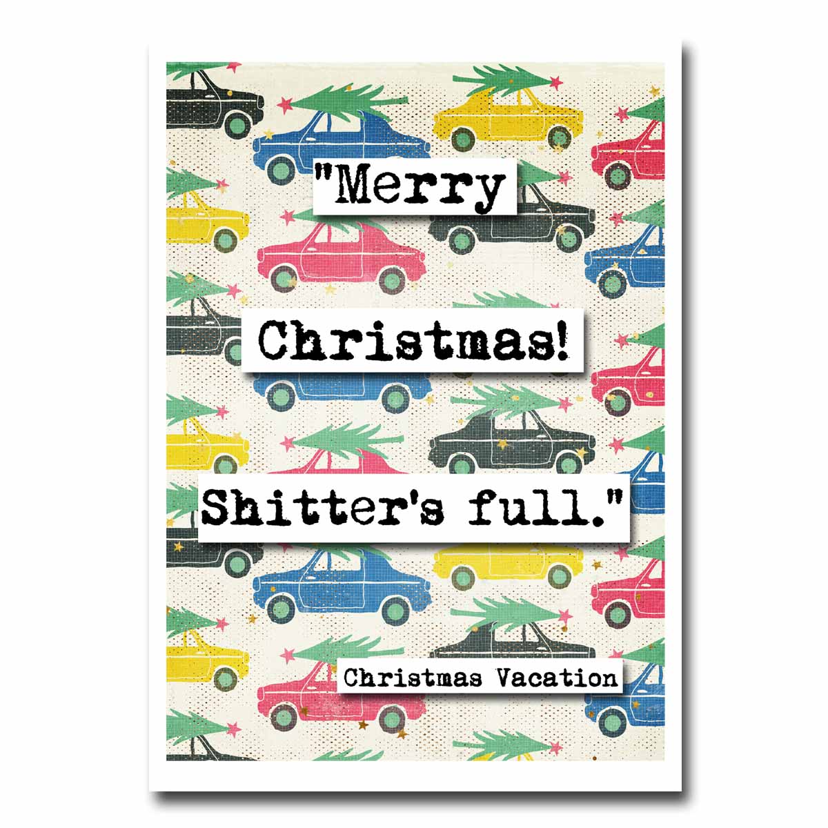 Christmas Vacation Shitter's Full Quote Blank Christmas Greeting Card (38c)
