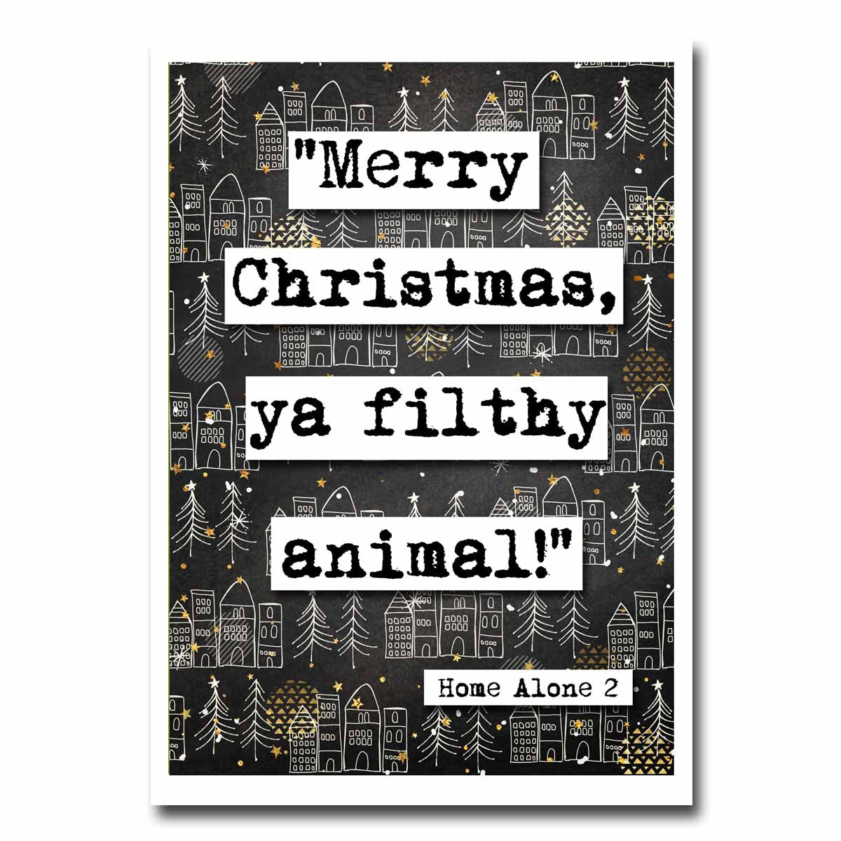 Home Alone Filthy Animals Quote Blank Christmas Greeting Card (41c)